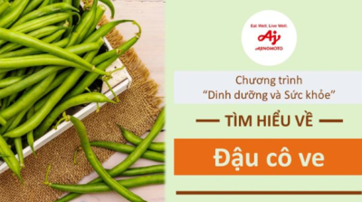Video giáo dục dinh dưỡng: Cùng bé tìm hiểu Đậu cô ve và lợi ích tuyệt vời từ chất đạm và canxi