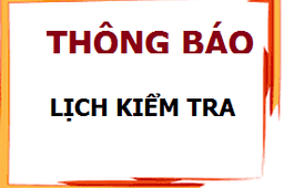 LỊCH KIỂM TRA CUỐI HỌC KỲ I