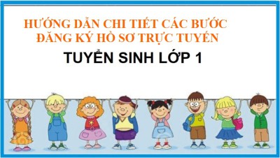 Hướng dẫn đăng ký tuyển sinh trực tuyến dành cho phụ huynh học sinh